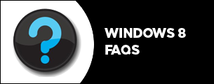 Windows 8 Faqs